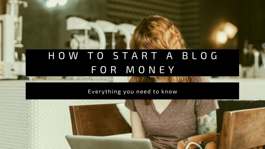How To Start A Blog For Money
