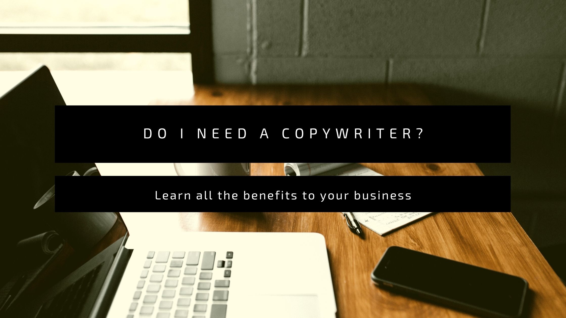 Do I Need A Copywriter? 1